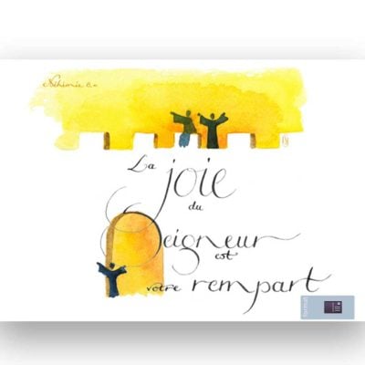 La joie du Seigneur est votre rempart