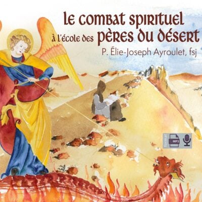 Le combat spirituel à l’école des Pères du désert