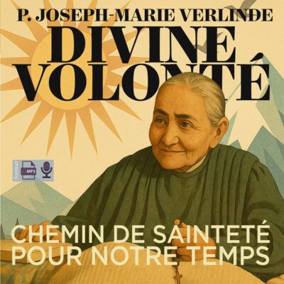 La Divine Volonté, un chemin de sainteté pour notre temps