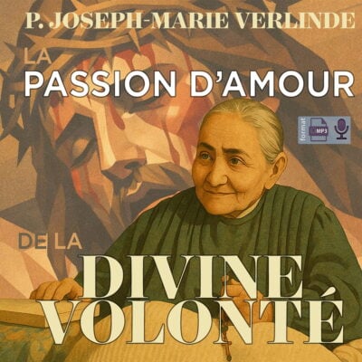 La Passion d'amour de la Divine Volonté